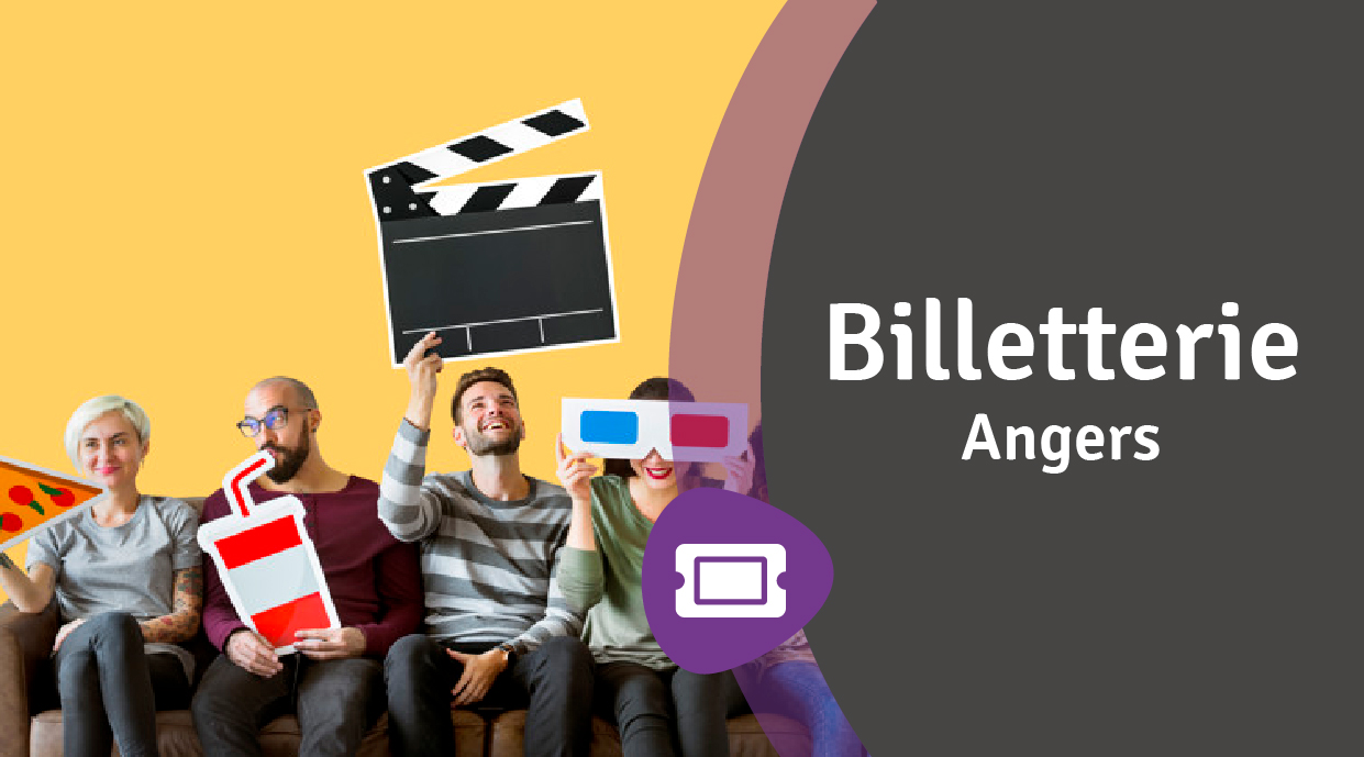 Billetterie permanente d’Angers – NOUVEAUTÉS 2024