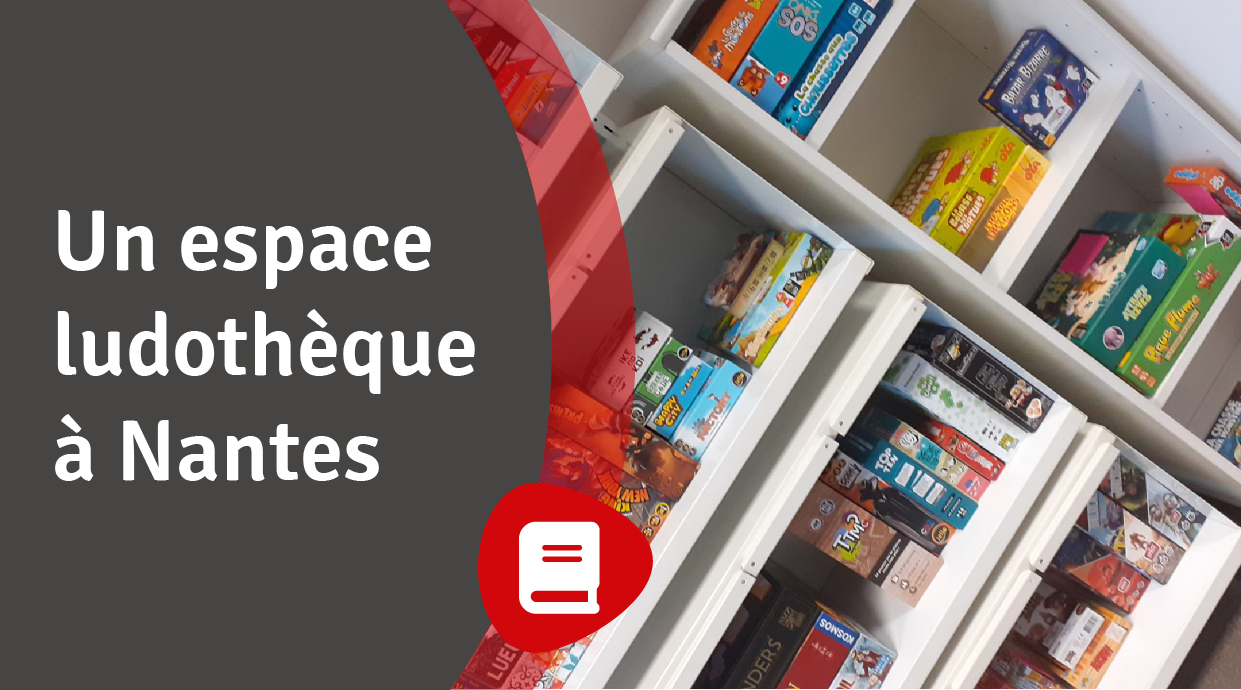 Lire la suite à propos de l’article Nouveau, un espace ludothèque à Nantes !