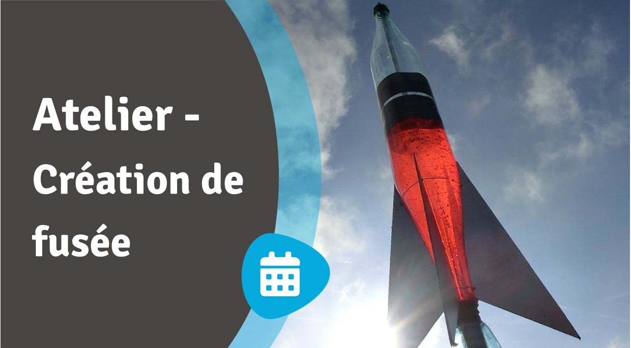Lire la suite à propos de l’article Atelier création de fusée