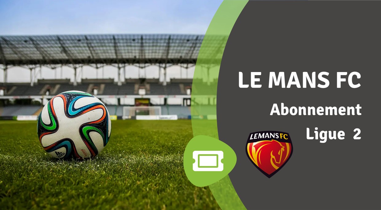 Billetterie – Abonnement Le Mans FC