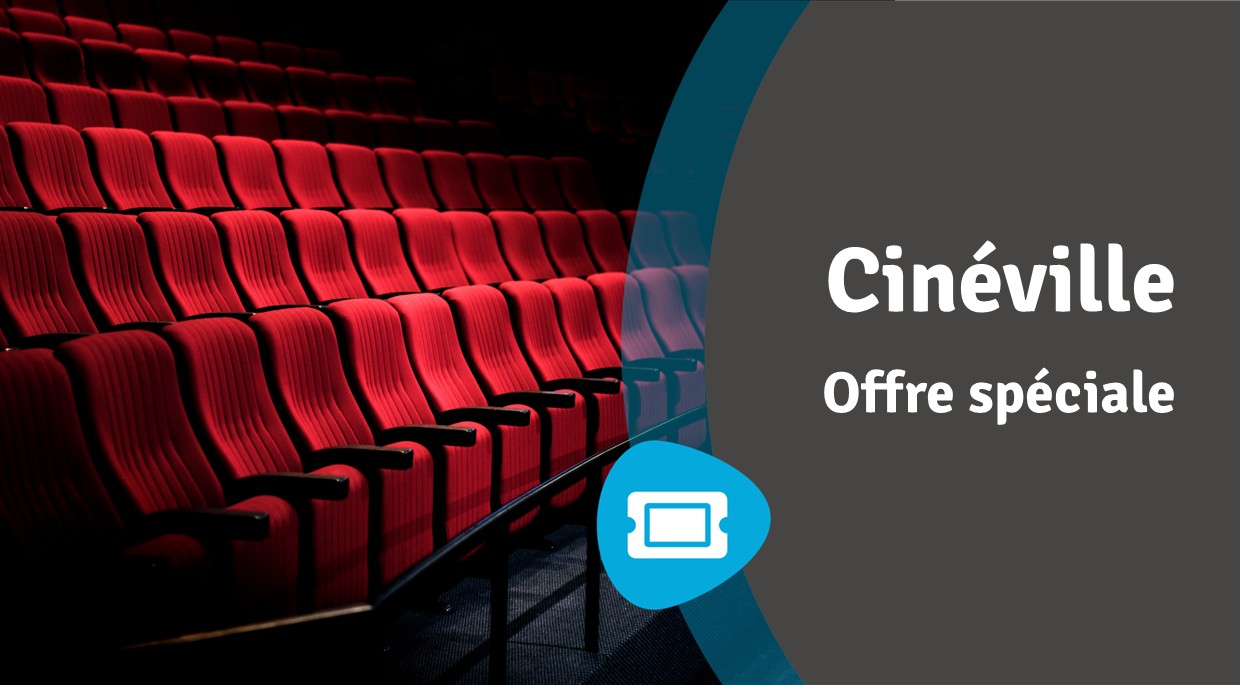 Cinéville La Roche-sur-Yon : 1 place achetée = 1 place offerte